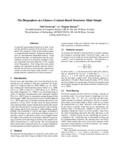 The Blogosphere at a Glance—Content-Based Structures Made Simple Olof G¨ornerup1 and Magnus Boman1,2 Swedish Institute of Computer Science (SICS), SEKista, Sweden 2 Royal Institute of Technology (KTH/ICT/SCS),