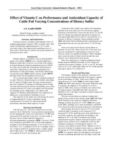 Iowa State University Animal Industry Report – 2012  Effect of Vitamin C on Performance and Antioxidant Capacity of Cattle Fed Varying Concentrations of Dietary Sulfur A.S. Leaflet R2689 Danielle Pogge, graduate studen