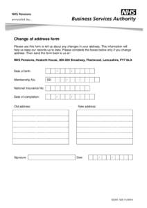 Change of address form Please use this form to tell us about any changes in your address. This information will help us keep our records up to date. Please complete the boxes below only if you change address. Then send t