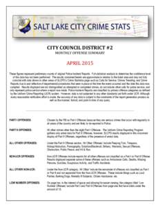 CITY COUNCIL DISTRICT #2 MONTHLY OFFENSE SUMMARY APRIL 2015 These figures represent preliminary counts of original Police Incident Reports. Full statistical analysis to determine the confidence level of this data has not