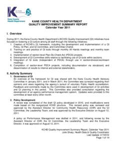 KANE COUNTY HEALTH DEPARTMENT QUALITY IMPROVEMENT SUMMARY REPORT Calendar Year 2011 I. Overview During 2011, the Kane County Health Department’s (KCHD) Quality Improvement (QI) initiatives have focused on fostering a Q
