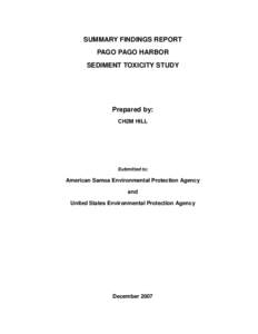 SUMMARY FINDINGS REPORT PAGO PAGO HARBOR SEDIMENT TOXICITY STUDY Prepared by: CH2M HILL