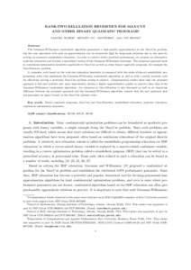 RANK-TWO RELAXATION HEURISTICS FOR MAX-CUT AND OTHER BINARY QUADRATIC PROGRAMS∗ SAMUEL BURER† , RENATO D.C. MONTEIRO‡ , AND YIN ZHANG§ Abstract. The Goemans-Williamson randomized algorithm guarantees a high-qualit