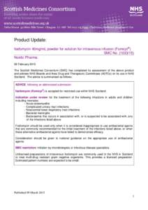 Product Update: fosfomycin 40mg/mL powder for solution for intravenous infusion (Fomicyt®) SMC No[removed]Nordic Pharma 06 February 2015 The Scottish Medicines Consortium (SMC) has completed its assessment of the abo