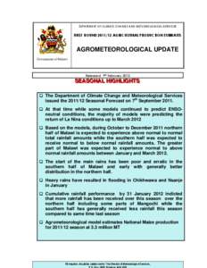 DEPARTMENT OF CLIMATE CHANGE AND METEOROLOGICAL SERVICES  FIRST ROUND[removed]AGRICULTURAL PRODUCTION ESTIMATES AGROMETEOROLOGICAL UPDATE Government of Malawi