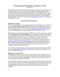 Undergraduate Mathematics Programs at OSU April 2014 The Department of Mathematics at OSU offers a Bachelor of Science degree in mathematics, a minor in mathematics, and a minor in actuarial science. The Bachelor of Scie