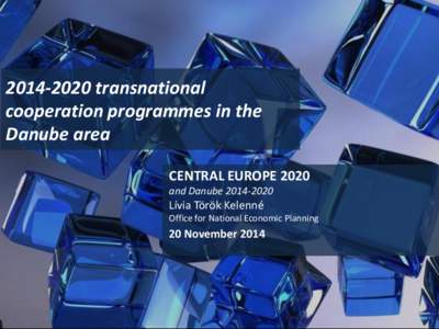 transnational cooperation programmes in the Danube area CENTRAL EUROPE 2020 and Danube