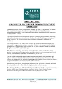 MEDIA RELEASE AWARDS FOR EXCELLENCE IN DRUG TREATMENT PRESENTED Awards for Excellence in Drug Treatment were presented last night at a special dinner in Canberra. The Awards Dinner was part of a conference organised by t