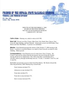 MINUTES OF THE DECEMBER 11, 2008 BOARD OF TRUSTEES MEETING NEVADA STATE RAILROAD MUSEUM CARSON CITY, NEVADA  Call to Order – Meeting was called to order at 6:01 PM