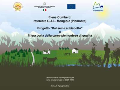 Elena Cuniberti, referente G.A.L. Mongioie (Piemonte) Progetto “Dal seme al biscotto” e filiera corta della carne piemontese di qualità