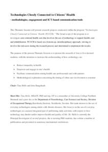 Technologies Closely Connected to Citizens’ Health - methodologies, engagement and ICT-based communication tools This Thematic Session will present research projects conducted within the program “Technologies Closely