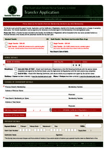 The Australian Stock Horse Society Limited  Transfer Application Unless the Transfer Fee is attached, it will be assumed that the purchaser will pay the fee.