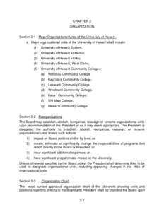 CHAPTER 3 ORGANIZATION Section 3-1 Major Organizational Units of the University of Hawai‘i. a. Major organizational units of the University of Hawai‘i shall include: (1)