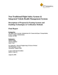 Non-Traditional Flight Safety Systems & Integrated Vehicle Health Management Systems Descriptions of Proposed & Existing Systems and Enabling Technologies & Verification Methods Final Report Produced for: