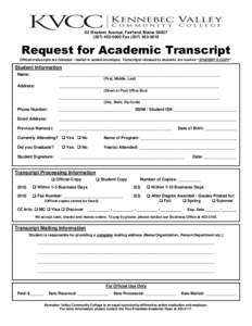 92 Western Avenue, Fairfield, Maine[removed]5000 Fax[removed]Request for Academic Transcript Official transcripts are released / mailed in sealed envelopes. Transcripts released to students are marked “S