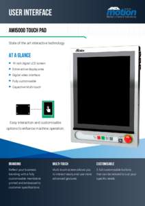 User Interface AMI5000 Touch Pad	 State of the art interactive technology At a glance 19 inch digital LCD screen