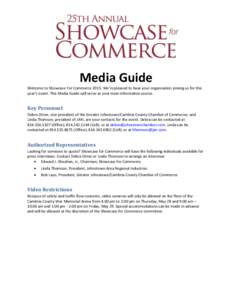 Media Guide Welcome to Showcase For CommerceWe’re pleased to have your organization joining us for this year’s event. This Media Guide will serve as your main information source. Key Personnel Debra Orner, vic