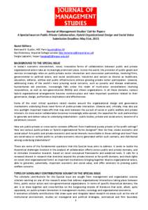 Journal of Management Studies’ Call for Papers A Special Issue on Public‐Private Collaboration, Hybrid Organizational Design and Social Value Submission Deadline: May 31st, 2015 Guest Editors: Bertrand V. Quélin, HE