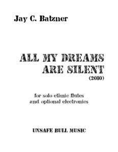 Jay C. Batzner  ALL MY DREAMS ARE SILENT (2010)