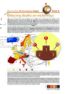 Road Safety Performance Index  Flash 8 Reducing deaths on motorways Motorways are the safest roads by design. Yet in 2006 at least 3270 people were killed on the