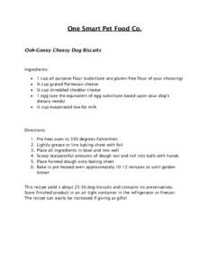 One Smart Pet Food Co. Ooh-Gooey Cheesy Dog Biscuits Ingredients:  