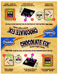 Select a challenge from the booklet. Use the clues to fill the tray with chocolate pieces.