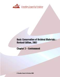 Basic Conservation of Archival Materials : Revised Edition, 2003 Chapter 3 – Environment © Canadian Council of Archives 2003