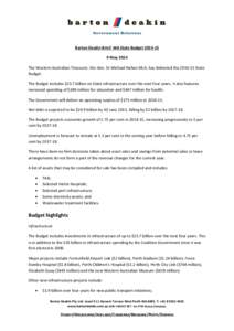 Barton Deakin Brief: WA State BudgetMay 2014 The Western Australian Treasurer, the Hon. Dr Michael Nahan MLA, has delivered theState Budget. The Budget includes $23.7 billion on State infrastructure o