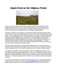 Adopt-A-Trail on the Tallgrass Prairie  Are you, your family, group or organization looking for something to do together outdoors during the warmer months? Are you interested in helping to reconstruct a part of Iowa’s 