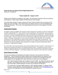Grand Avenue over Walnut Creek Bridge Replacement Activity ID: [removed]Project Update #8 – August 2, 2013 Please find the following an update on the project. As construction activities continue to advance and progr