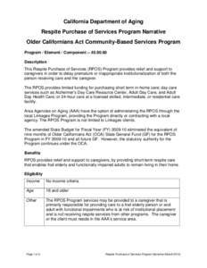 California Department of Aging Respite Purchase of Services Program Narrative Older Californians Act Community-Based Services Program Program / Element / Component[removed]Description This Respite Purchase of Service