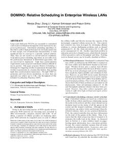 DOMINO: Relative Scheduling in Enterprise Wireless LANs Wenjie Zhou† , Dong Li† , Kannan Srinivasan and Prasun Sinha Department of Computer Science and Engineering The Ohio State University Columbus, OH 43210