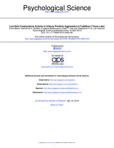 Psychological Science http://pss.sagepub.com/ Low Skin Conductance Activity in Infancy Predicts Aggression in Toddlers 2 Years Later Erika Baker, Katherine H. Shelton, Eugenia Baibazarova, Dale F. Hay and Stephanie H. M.