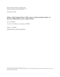 Federal Reserve Bank of Minneapolis Research Department Sta¤ Report ??? December 8, 2007 Where Did Capital Flow? Fifty Years of International Rate of Return Di¤erentials and Capital Flows