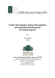 CDPR Discussion PaperTrade Liberalisation, Market Deregulation and Agricultural Performance in Central America By