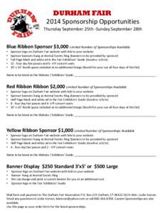 DURHAM FAIR 2014 Sponsorship Opportunities Thursday September 25th -Sunday September 28th Blue Ribbon Sponsor $3,000 Limited Number of Sponsorships Available •
