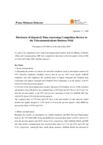 September 17, 2008  Disclosure of Quarterly Data concerning Competition Review in the Telecommunications Business Field First quarter of FY2008 (as of the end of June 2008)