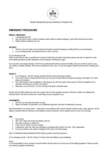 Deakin Residential Services/Division of Student Life  EMERGENCY PROCEDURES MEDICAL EMERGENCY 1. 1 Immediately Dial ‘222’ 2. Give your name, location, number of people involved, details of medical emergency. Await fur