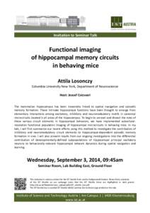 Invitation to Seminar Talk  Functional imaging of hippocampal memory circuits in behaving mice Attila Losonczy