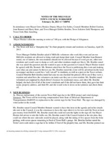 NOTES OF THE MILLVILLE TOWN COUNCIL WORKSHOP February 26, 2013 @ 7:00PM In attendance were Mayor Gerry Hocker, Deputy Mayor Jon Subity, Council Members Robert Gordon, Joan Bennett and Harry Kent; and Town Manager Debbie 