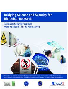 Bridging Science and Security for Biological Research Personnel Security Programs Meeting Report • [removed]August[removed]Prepared by the American Association for the Advancement of Science in conjunction with the Associ