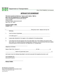 AFFIDAVIT OF OWNERSHIP This form must be printed out. Type or print clearly. Mail to: New York City Department of Transportation Permit Management & Construction Control Permit by Mail 55 Water Street, Concourse Level