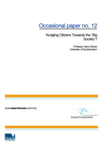 Occasional paper no. 12 Nudging Citizens Towards the ‘Big Society’? Professor Gerry Stoker University of Southampton