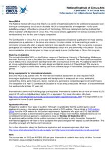 National Institute of Circus Arts Certificate IV in Circus Arts Information for International Applicants About NICA The National Institute of Circus Arts (NICA) is a centre of teaching excellence for professional educati