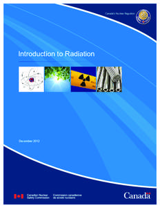 Introduction to Radiation  December 2012 Introduction to Radiation © Minister of Public Works and Government Services Canada (PWGSC) 2012