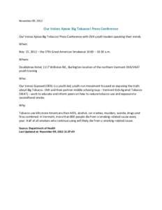 November 09, 2012  Our Voices Xpose Big Tobacco! Press Conference Our Voices Xpose Big Tobacco! Press Conference with OVX youth leaders speaking their minds. When: Nov. 15, 2012 – the 37th Great American Smokeout 10:00