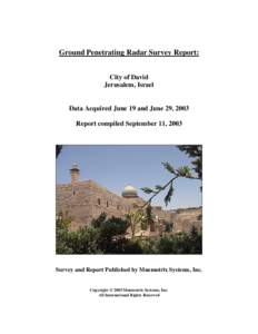 Ground Penetrating Radar Survey Report: City of David Jerusalem, Israel Data Acquired June 19 and June 29, 2003 Report compiled September 11, 2003