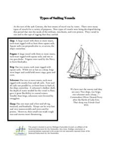 Types of Sailing Vessels At the turn of the 19th Century, the best means of travel was by water. There were many types of vessels for a variety of purposes. New types of vessels were being developed during this period th
