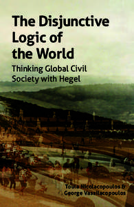 The Disjunctive Logic of the World Thinking Global Civil Society with Hegel