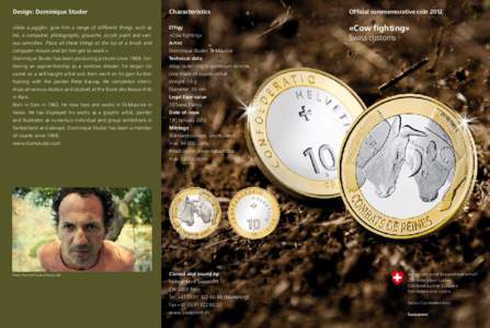 Design: Dominique Studer  Characteristics Official commemorative coin 2012